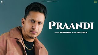 PRAANDI Official Audio Hustinder  Desi Crew  Mahol  Vintage Records  Punjabi Song [upl. by Pernick190]