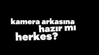 kamera arkasına hazır mı herkes [upl. by Clarissa983]