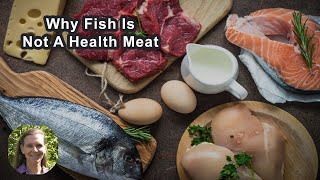 Why Fish Is Not A Health Meat [upl. by Hurff]