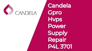 Candela Gpro Hvps power supply repair P4L 3701 [upl. by Concettina224]