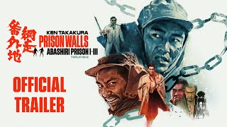 PRISON WALLS ABASHIRI PRISON IIII Masters of Cinema New amp Exclusive Trailer [upl. by Annissa]