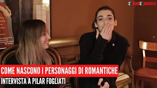 Come nascono i personaggi di quotRomantichequot  Intervista a Pilar Fogliati [upl. by Dalli]