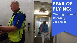 Fear of Flying  Boarding and Jet Bridge [upl. by Arturo]