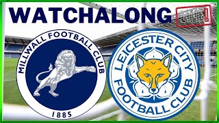 LIVE WATCHALONG MILLWALL V LEICESTER CITY  FA CUP 3RD ROUND millwall leicestercity facup efl [upl. by Pachton]