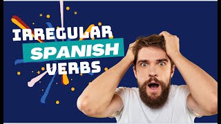 Mastering Spanish Irregular Verbs A Comprehensive Guide [upl. by Salomi]