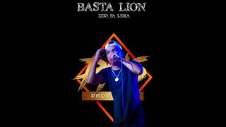 BASTA LION  Izio Fa Lera II PNS PRODUCTION [upl. by Takara947]