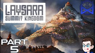 Laysara Summit Kingdom EA Gameplay Part 5 [upl. by Ainafets]