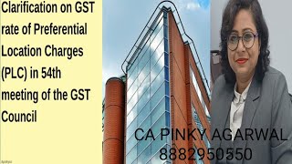 Clarification on GST rate of PLC in 54th GST Council meeting [upl. by Anderer]