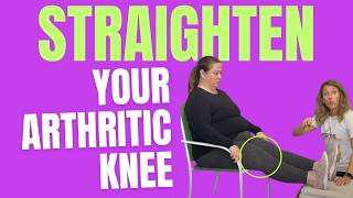 Top 3 Exercises to Help Straighten Your Arthritic Knee [upl. by Eidarb]