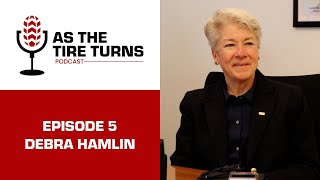 As The Tire Turns Podcast  Ep 5 Debra Hamlin [upl. by Weisler32]