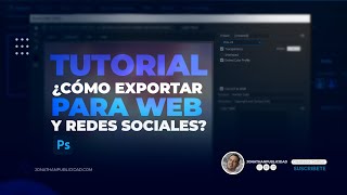 CÓMO EXPORTAR O GUARDAR IMÁGENES PARA WEB Y REDES SOCIALES CON PHOTOSHOP  TUTORIAL JONATHAN [upl. by Airtina]