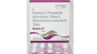 Reskon LP TABLET Paracetamol Phenylephrine Hydrochloride Diphenhydramine Hydrochloride Tablets [upl. by Neneek309]