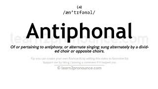 Pronunciation of Antiphonal  Definition of Antiphonal [upl. by Jasmina456]