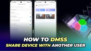 How To DMSS Share Device with Another User [upl. by Seth411]