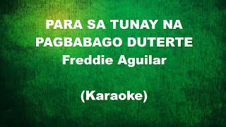 Para sa Tunay na Pagbabago Duterte  Freddie Aguilar Karaoke [upl. by Bobina]