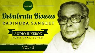 Best of Debabrata Biswas  Rabindra Sangeet  4 Pack Series  Vol1 [upl. by Luke116]