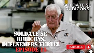 Soldate se Rubicons Deelnemers vertel  Episode 15 [upl. by Renard]