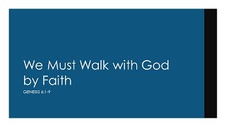 We Must Walk with God by Faith  Wednesday Night Bible Class  10302024 [upl. by Asiulana498]