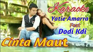 Karaoke CINTA MAUT Yatie Amarra ACademi Ft Dodi Kdi Lagu Tapsel Terbaru By Namiro Production [upl. by Ji930]