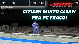 CITIZEN CLEAN PRA PC FRACO FIVEM GTA RP 350FPS [upl. by Einitsed]