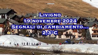 Livigno 19 novembre 2024 segnali di cambiamento 🤞❄️ [upl. by Senoj476]