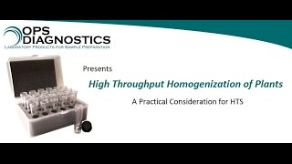 High Throughput Homogenization of Plants webinar [upl. by Akienahs]