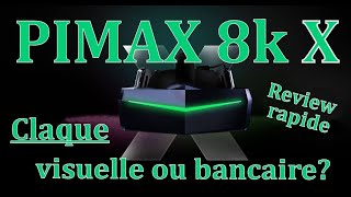 Pimax 8kX  Claque visuelle ou bancaire Review Rapide English Subtitles [upl. by Karylin]