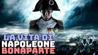 Napoleone Bonaparte LIncredibile Storia Completa di uno dei Più Grandi Generali mai Esistiti [upl. by Khalin]