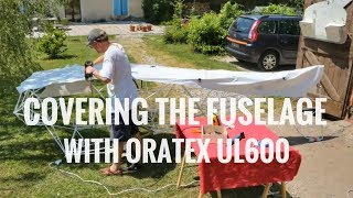 Covering partially the fuselage with Oratex UL600 [upl. by Etteniuqna839]