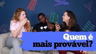 TAG  Quem é mais provável 2  Vocal Livre Alice Alfredo e Paula [upl. by Gass]