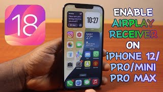 How to Enable AirPlay Receiver on iPhone 12ProMiniPro Max on iOS 18 [upl. by Schilt]