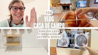 VLOG CASA CAMPO 136 Rincón del Café Era una Infección Nueva Batería VLOG SEMANAL BakeOrDie [upl. by Mcculloch]