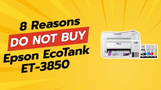 8 Reasons You SHOULD NOT Buy the Epson EcoTank ET3850 🚫🖨️ [upl. by Reeta]