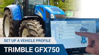 Set Up a Vehicle Profile  Trimble GFX750 Display [upl. by Sivehc69]