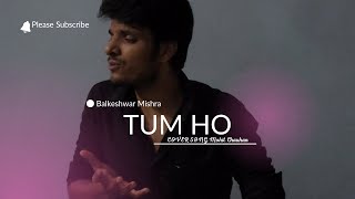 Rockstar Tum Ho Cover Song Balkeshwar Mishra  Mohit Chauhan  Ranbir Kapoor  TSeries  Nargis [upl. by Namar]