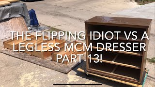 The Flipping Idiot vs a Legless MCM Dresser  Part 13 [upl. by Mcnalley]