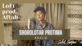 Shorolotar Protima Cover  LoFi  Sahil Sanjan prod Aftab Makes Instrumentals  Khalid [upl. by Arni]