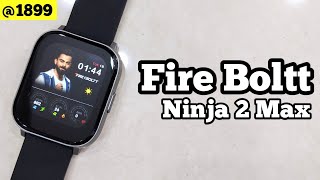 FireBoltt Ninja 2 Max  Fire Boltt Ninja 2 Max Unboxing And Review  Best SmartWatch Under 2000 Rs [upl. by Durston]