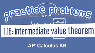 AP Calculus AB 116 The Intermediate Value Theorem IVT Properties [upl. by Kalk]