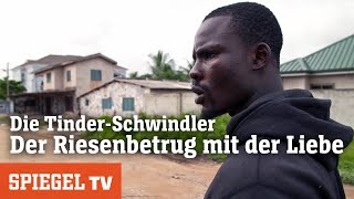 Die TinderSchwindler Der Riesenbetrug mit der Liebe  SPIEGEL TV [upl. by Ninos]