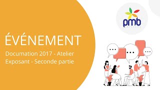 Documation 2017  Atelier Exposant  seconde partie [upl. by Helprin]