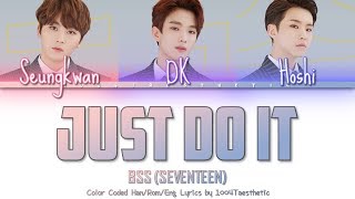 SEVENTEENBSS 세븐틴부석순  Just Do ItWithout Hesitation 거침없이 Color Coded HanRomEng Lyrics [upl. by Nylzzaj]