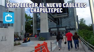 Así Puedes Llegar al NUEVO CABLEBUS CHAPULTEPEC desde el METRO cdmx  Como Llegar a Cablebus Línea 3 [upl. by Oilla]