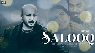 B PRAAK YEH KAISA SALOOQ HAI  B Praak amp Jaani Latest Hit  Punjabi Sad Song [upl. by Rutherford]