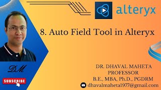 8 Auto Field Tool in Alteryx  Dr Dhaval Maheta [upl. by Gaston]