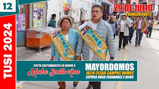 TUSI 2024  Fiesta Patronal MAYORDOMO Familia CAMPOS FERNANDEZ E HIJOS  DIA 29 DE JULIO  PARTE 01 [upl. by Aduhey]