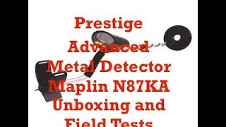 Maplin Advanced Metal Detector N87KA Unboxing And Field Tests [upl. by Phi]