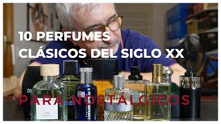 10 PERFUMES CLASICOS DEL SIGLO XX PARA NOSTALGICOS [upl. by Ohce917]