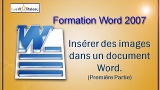 Insérer une image dans Word 2007 et la modifier  1ere partie [upl. by Dalli]