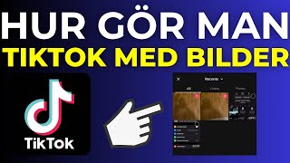 Hur Gör Man En TikTok Med Bilder 2024 [upl. by Amsirak]